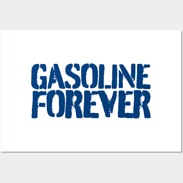 Gasoline-forever Wall Art by GoPath